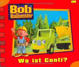 Bob der Baumeister, Geschichtenbuch, Bd. 22: Wo ist Conti?