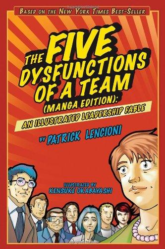 The Five Dysfunctions of a Team: An Illustrated Leadership Fable. Manga Edition