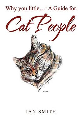 Why You Little. . .: a Guide for Cat People