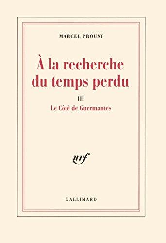 A la recherche du temps perdu. Vol. 3. Le côté de Guermantes