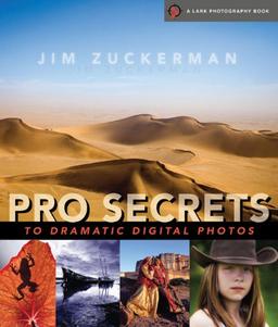 Pro Secrets to Dramatic Digital Photos (Lark Photography Book)