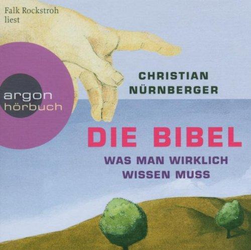 Die Bibel. 6 CDs: Was man wirklich wissen muss