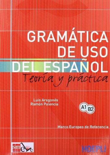 Gramatica de uso del español. Teoria y pratica (Grammatiche)