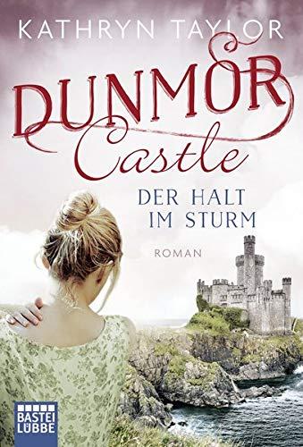 Dunmor Castle - Der Halt im Sturm: Roman (Dunmor-Castle-Reihe, Band 2)