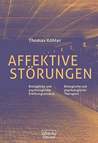 Affektive Störungen: Biologische und psychologische Erklärungsansätze - biologische und psychologische Therapien