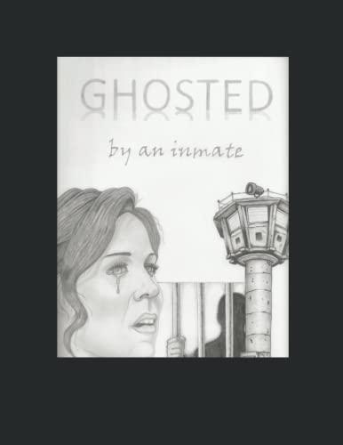 Ghosted by an Inmate