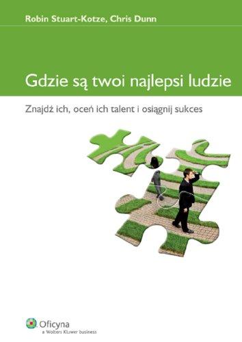 Gdzie są twoi najlepsi ludzie (BIZNESOWE PORADNIKI)