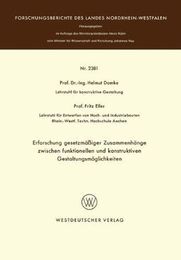 Erforschung gesetzmäßiger Zusammenhänge zwischen funktionellen und konstruktiven Gestaltungsmöglichkeiten (Forschungsberichte des Landes Nordrhein-Westfalen, Band 2381)