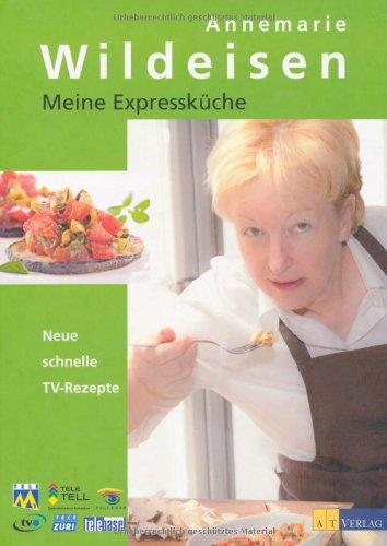 Meine Expressküche: Neue schnelle TV-Rezepte