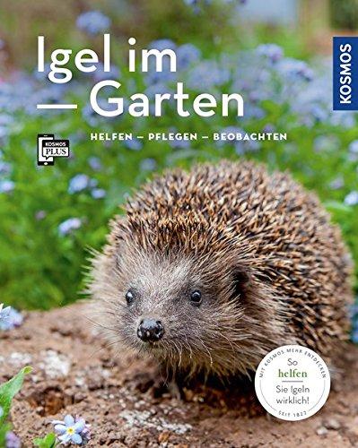 Igel im Garten (Mein Garten): Helfen Pflegen Beobachten