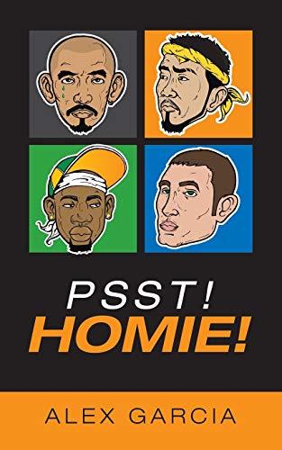 Psst! Homie!: A Novel