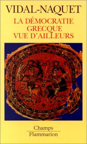 La démocratie grecque vue d'ailleurs : essais d'historiographie ancienne et moderne