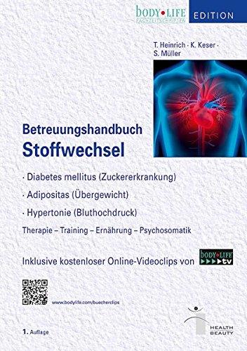 Betreuungshandbuch Stoffwechsel: Diabetes mellitus, Adipositas, Hypertonie: Therapie, Training, Ernährung und Psychosomatik