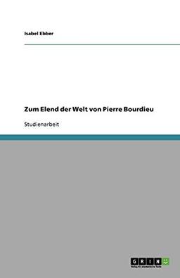 Zum Elend der Welt von Pierre Bourdieu