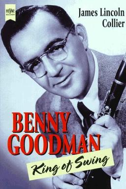 Benny Goodman. King of Swing.