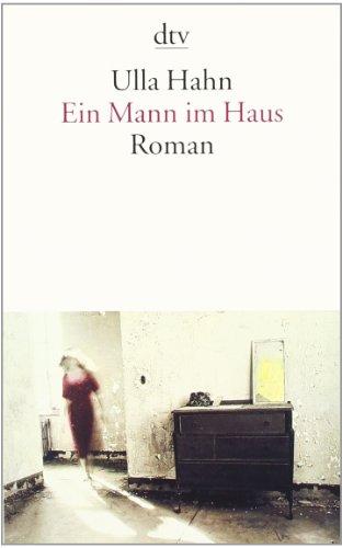 Ein Mann im Haus: Roman