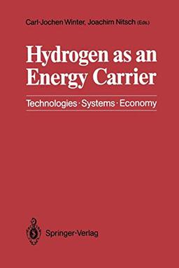 Hydrogen as an Energy Carrier: Technologies, Systems, Economy