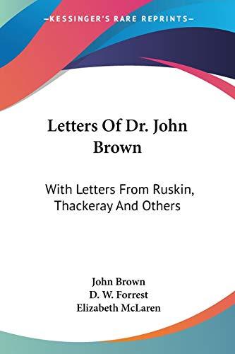 Letters Of Dr. John Brown: With Letters From Ruskin, Thackeray And Others