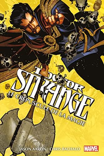 Doctor Strange. Le crépuscule de la magie