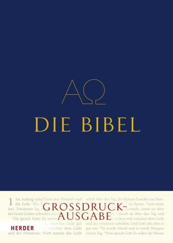 Die Bibel: Die Heilige Schrift des Alten und Neuen Bundes. Vollständige deutsche Ausgabe. Großdruck