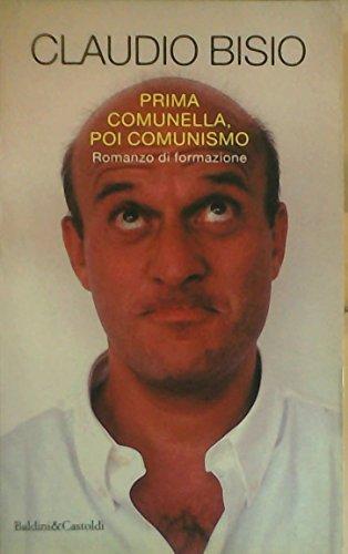 Prima comunella, poi comunismo. Romanzo di formazione (I Nani)