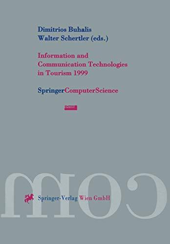 Information and Communication Technologies in Tourism 1999: Proceedings of the International Conference in Innsbruck, Austria, 1999 (Springer Computer Science)