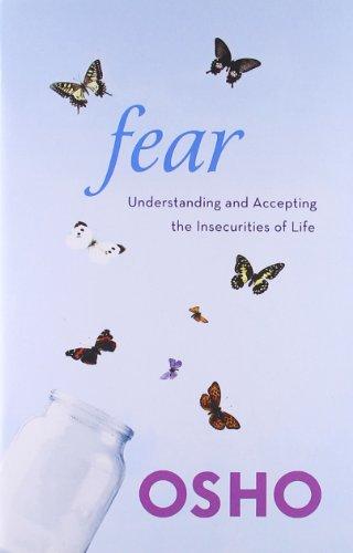 Fear: Understanding and Accepting the Insecurities of Life