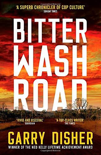 Disher, G: Bitter Wash Road: Constable Hirsch Mysteries 1