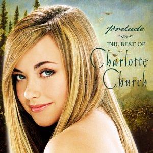 Prelude - The Very Best Of Charlotte Church