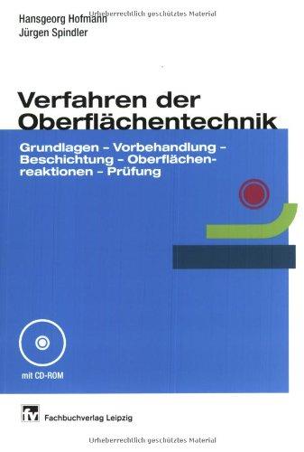 Verfahren der Oberflächentechnik: Grundlagen - Vorbehandlung - Beschichtung - Oberflächenreaktionen - Prüfung