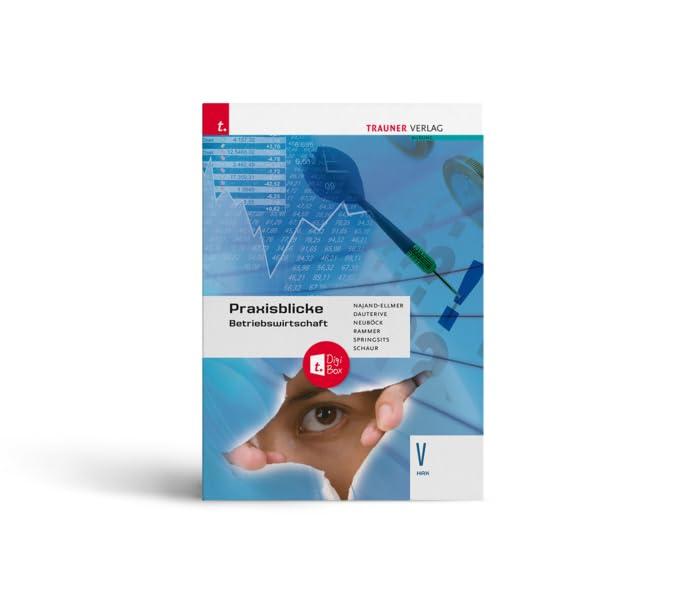 Praxisblicke – Betriebswirtschaft V HAK + TRAUNER-DigiBox