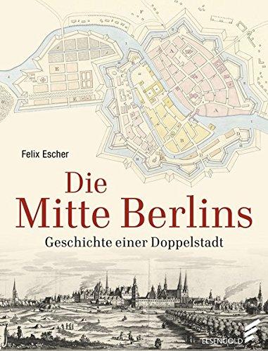 Die Mitte Berlins: Geschichten einer Doppelstadt