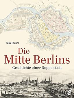 Die Mitte Berlins: Geschichten einer Doppelstadt