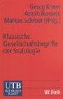 Klassische Gesellschaftsbegriffe der Soziologie