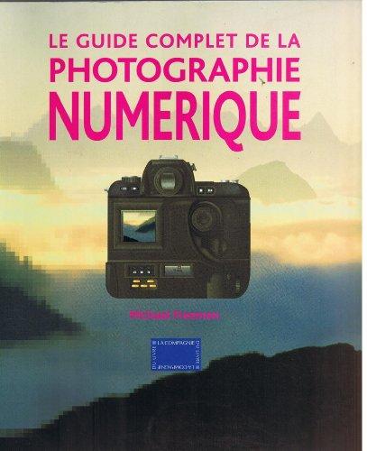 Le guide complet de la photo numérique