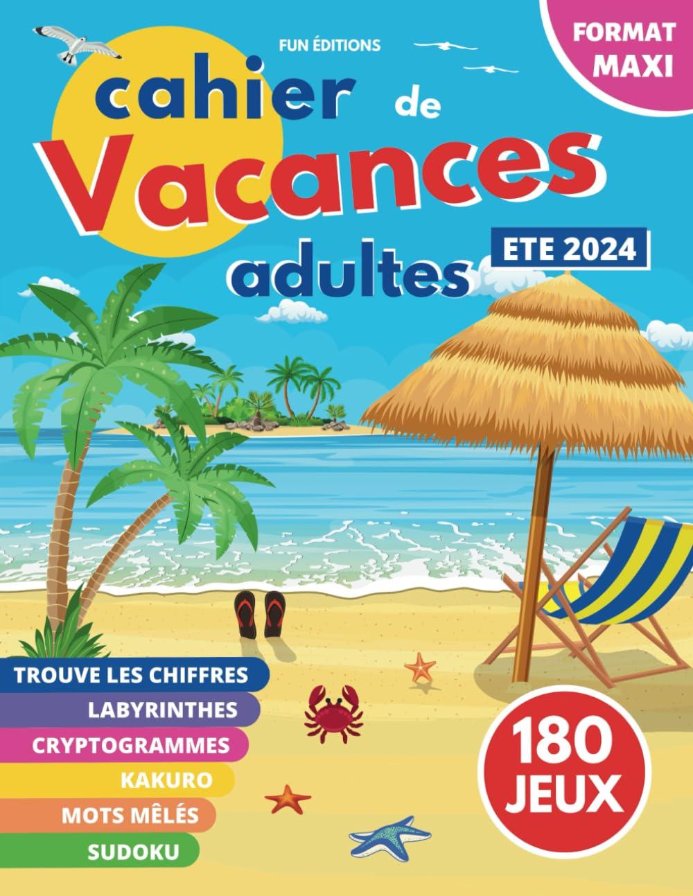 cahier de vacances adultes: 180 JEUX | MAXI FORMAT | 6 JEUX DIFFÉRENTS : Mots mêlés | Sudokus | Labyrinthes | Kakuro | Cryptogrammes | Trouve les chiffres | Grand format 21,59 x 27,94 cm