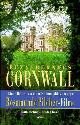 Bezauberndes Cornwall. Eine Reise zu den Schauplätzen der Rosamunde Pilcher-Filme