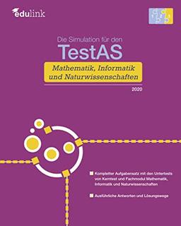 Die Simulation für den TestAS Kerntest und Mathematik, Informatik und Naturwissenschaften (Vorbereitung für den TestAS Mathematik, Informatik und Naturwissenschaften 2020, Band 3)