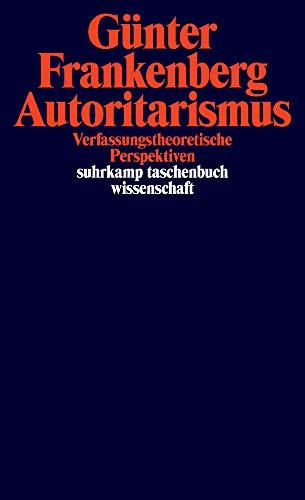 Autoritarismus: Verfassungstheoretische Perspektiven (suhrkamp taschenbuch wissenschaft)