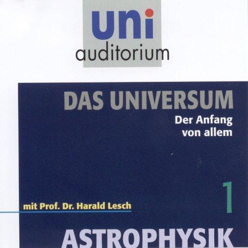 Astrophysik - Das Universum, Teil 1 . Der Anfang von allem (uni auditorium)