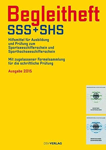 Begleitheft SSS und SHS: Hilfsmittel für die Prüfung zur Ausbildung zum Sportseeschifferschein und Sporthochseeschifferschein