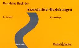 Das kleine Buch der Arzneimittel-Beziehungen