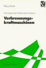 Grundzüge des Kolbenmaschinenbaus, Bd.1, Verbrennungskraftmaschinen (Studium Technik)