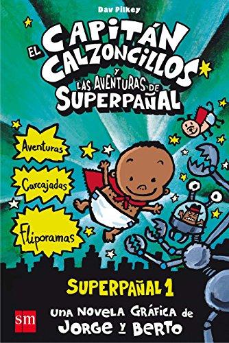 El Capitán Calzoncillos y las aventuras de Superpañal. Superpañal 1