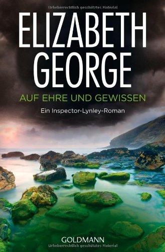 Auf Ehre und Gewissen: Inspector Lynleys 3. Fall: Ein Inspector-Lynley-Roman