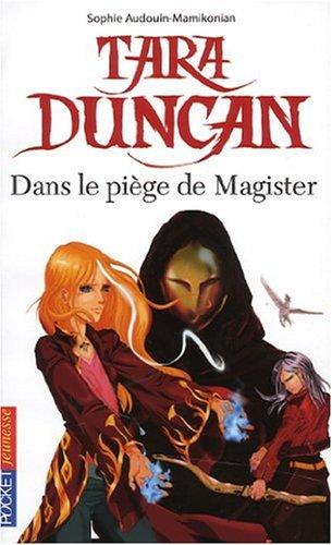 Tara Duncan. Dans le piège de Magister