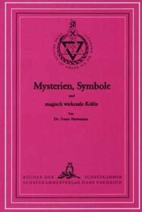 Ausgewählte theosophische Werke: Mysterien, Symbole und magisch wirkende Kräfte: BD 3