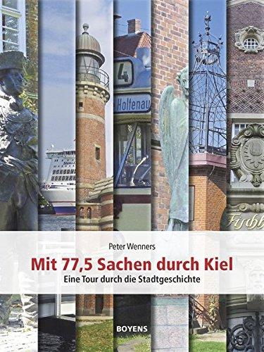 Kieler Objekte erzählen Stadtgeschichte: Eine Entdeckungstour zu den Zeugen der Vergangenheit