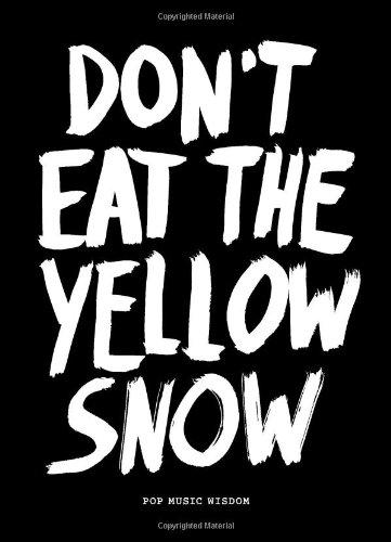 Don´t Eat the Yellow Snow