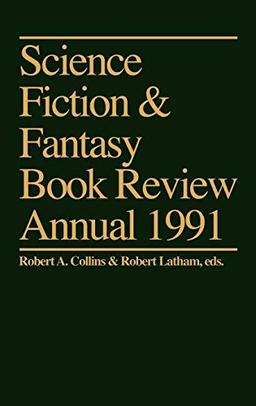 Science Fiction & Fantasy Book Review Annual 1991 (SCIENCE FICTION AND FANTASY BOOK REVIEW ANNUAL)